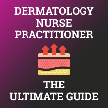 How to Become a Dermatology Nurse Practitioner