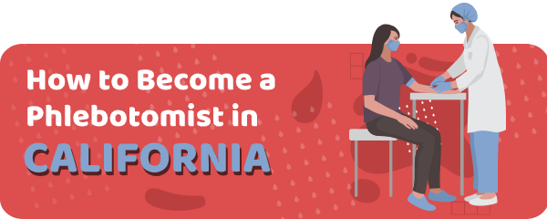 How to Become a Phlebotomist in California