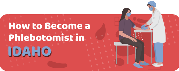 How to Become a Phlebotomist in Idaho