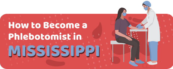 How to Become a Phlebotomist in Mississippi
