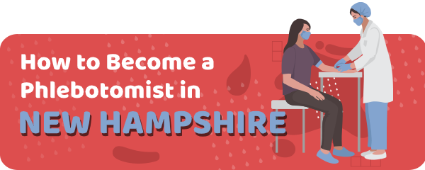 How to Become a Phlebotomist in New Hampshire