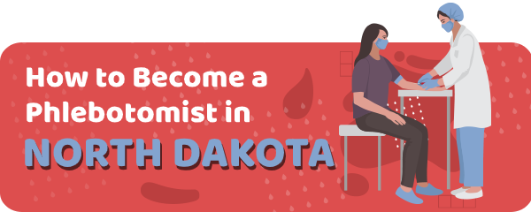 How to Become a Phlebotomist in North Dakota