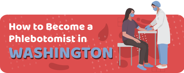 How to Become a Phlebotomist in Washington